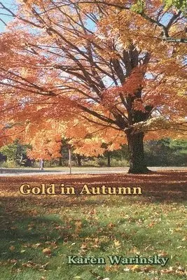 Karen Warinsky - Gold in Autumn, Häftad. Tillgänglighet: Lägg i varukorg