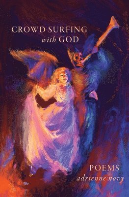 Adrienne Novy - Crowd Surfing With God, Häftad