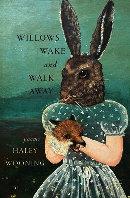 Haley Wooning - Willows Wake and Walk Away, Häftad