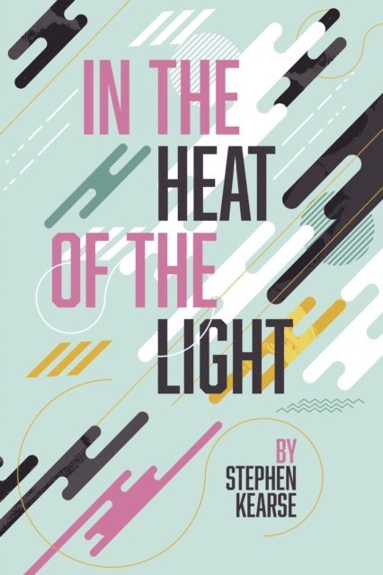 Stephen Kearse - In the Heat of the Light, E-bok