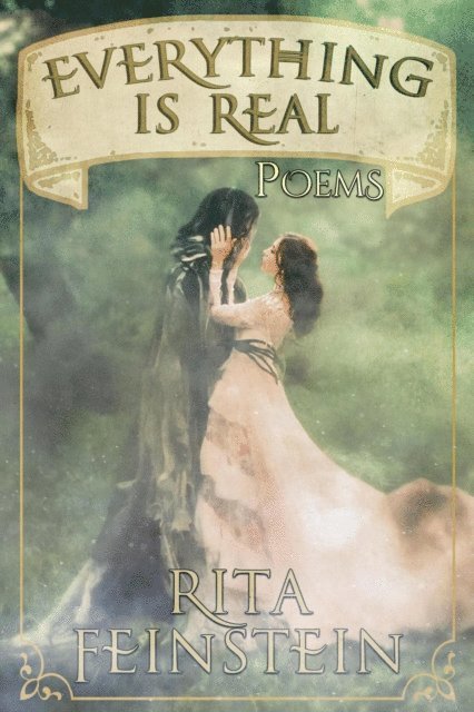 Rita Feinstein - Everything Is Real: Poems, E-bok
