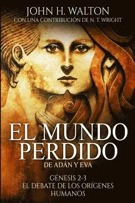 John H. Walton - El Mundo Perdido de Adán y Eva: Génesis 2-3 y el debate de los orígenes humanos, Häftad. Tillgänglighet: Lägg i varukorg