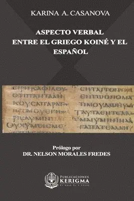 Karina A Casanova - Aspecto Verbal entre el Griego Koiné y el Espanol, Häftad. Tillgänglighet: Lägg i varukorg