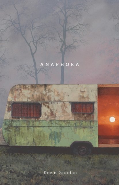 Kevin Goodan - Anaphora, E-bok