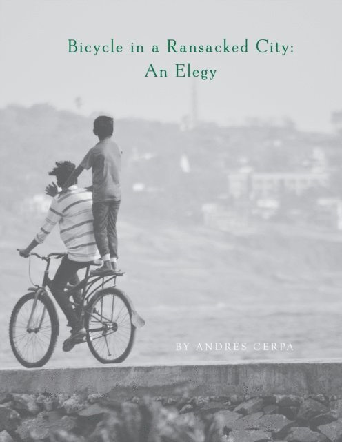 Andres Cerpa - Bicycle in a Ransacked City, E-bok