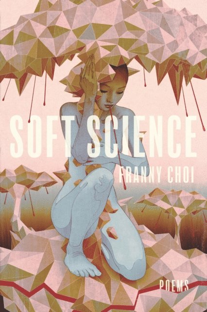 Franny Choi - Soft Science, E-bok