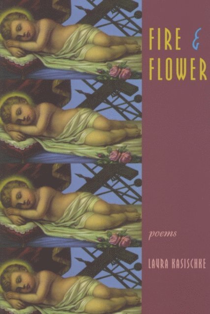 Laura Kasischke - Fire & Flower, E-bok