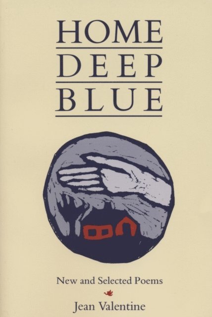 Jean Valentine - Home Deep Blue, E-bok