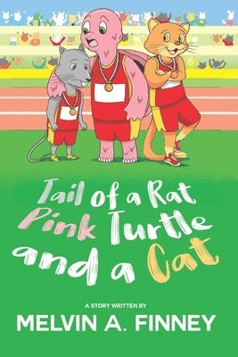 Melvin Finney - Tail of a Rat, Pink Turtle and a Cat, Häftad