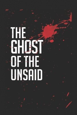Brendan Thomas Marrett - Ghost of the Unsaid, Häftad