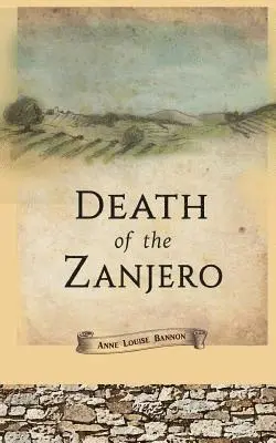 Anne Louise Bannon - Death of the Zanjero, Häftad. Tillgänglighet: Lägg i varukorg