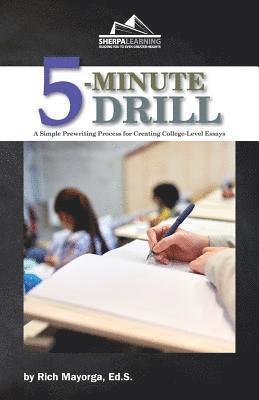 Rich Mayorga Ed S. - 5-Minute Drill: A Simple Prewriting Process for Creating College-Level Essays, Häftad