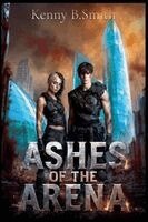 Kenny B Smith - Ashes of the Arena, Häftad