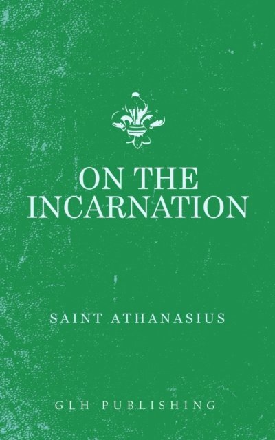 Athanasius - On The Incarnation, E-bok
