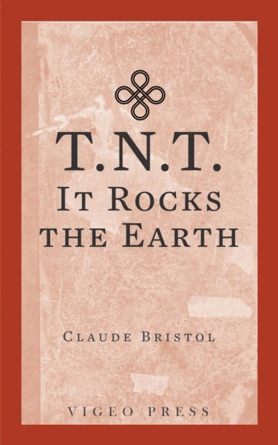 Claude Bristol - T.N.T.-It Rocks The Earth, E-bok