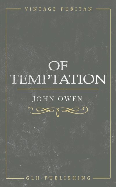 John Owen, William Goold - Of Temptation, E-bok