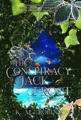 K. M. Robinson - The Conspiracy of Jack Frost, Inbunden