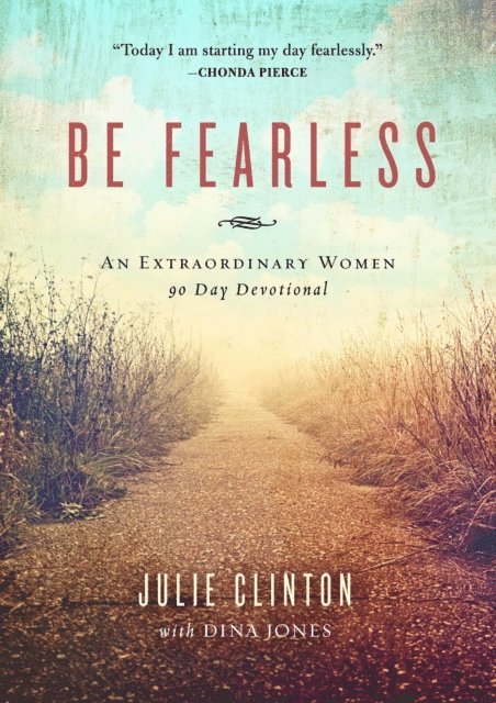 Julie Clinton - Be Fearless, E-bok