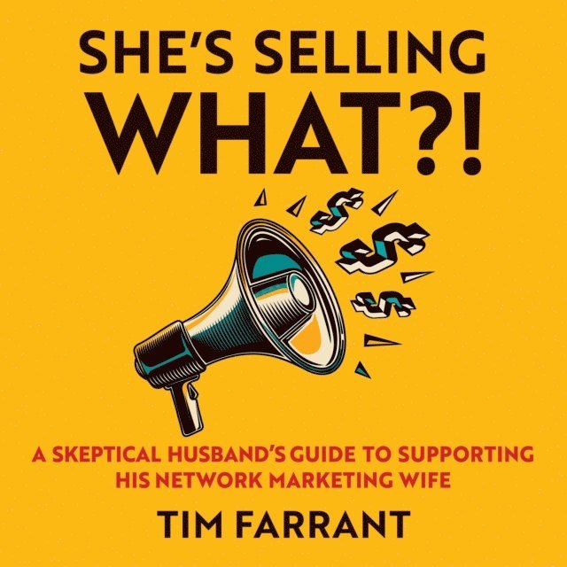 Tim Farrant - She's Selling What?!, Ljudbok