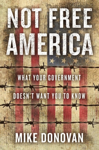 Mike Donovan - Not Free America, E-bok