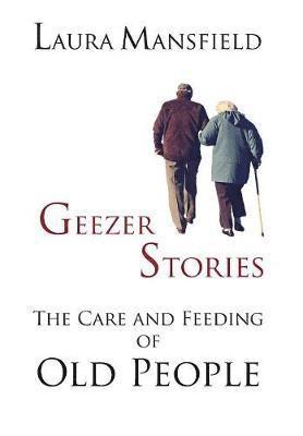 Laura Mansfield - Geezer Stories, Inbunden