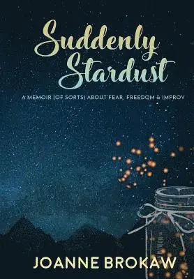 Joanne Brokaw - Suddenly Stardust, Inbunden. Tillgänglighet: Lägg i varukorg
