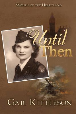 Gail Kittleson - Until Then, Häftad