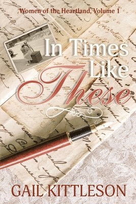 Gail Kittleson - In Times Like These, Häftad