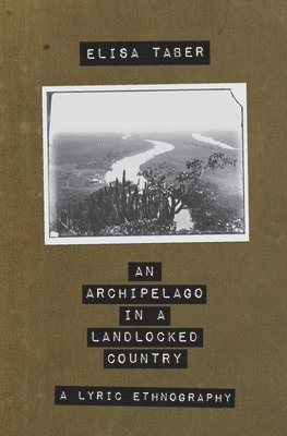Elisa Taber - Archipelago in a Landlocked Country, Häftad