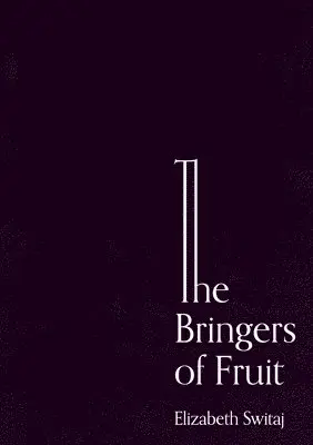 Elizabeth Switaj - Bringers of Fruit, Häftad. Tillgänglighet: Lägg i varukorg
