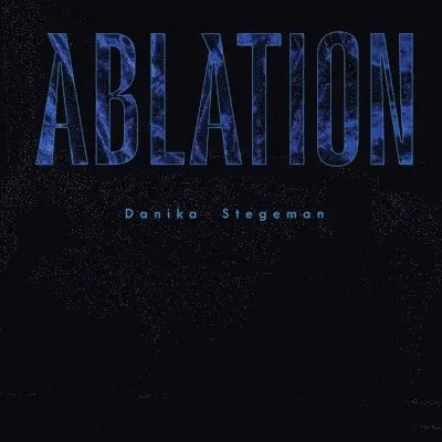 Danika Stegeman - Ablation, Häftad. Tillgänglighet: Lägg i varukorg