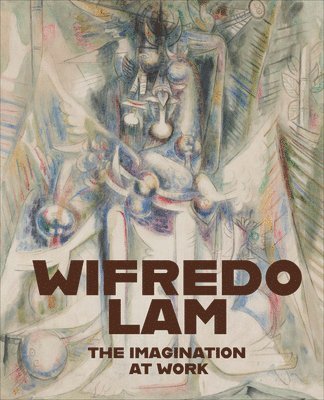Wifredo Lam: The Imagination at Work, Inbunden
