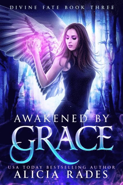 Alicia Rades - Awakened by Grace: Divine Fate Trilogy, E-bok