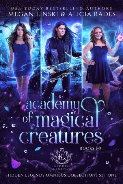 Hidden Legends, Alicia Rades, Megan Linski - Academy of Magical Creatures: Books 1-3, E-bok