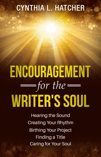 Cynthia L. Hatcher - Encouragement for the Writer's Soul, E-bok