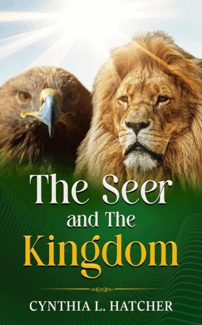 Cynthia L. Hatcher - Seer and the Kingdom, E-bok
