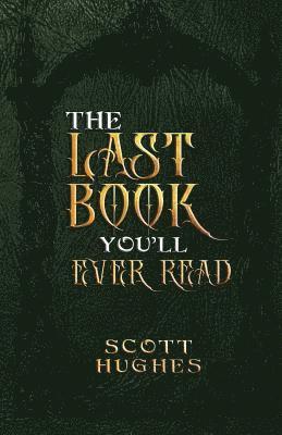 Scott Hughes - Last Book You'll Ever Read, Häftad