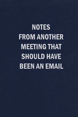 Notes From Another Meeting That Should Have Been An Email, Häftad