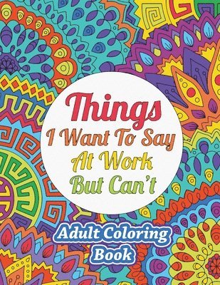 Sweet Harmony Press - Things I Want To Say At Work But Can't, Häftad