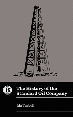 Ida Tarbell - The History of the Standard Oil Company, Häftad