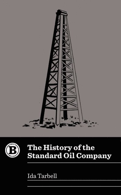 Ida Tarbell - History of the Standard Oil Company, E-bok