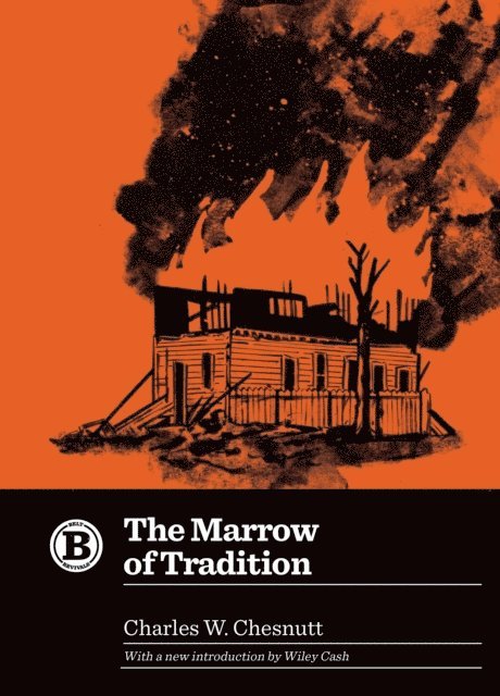 Charles W. Chesnutt - Marrow of Tradition, E-bok