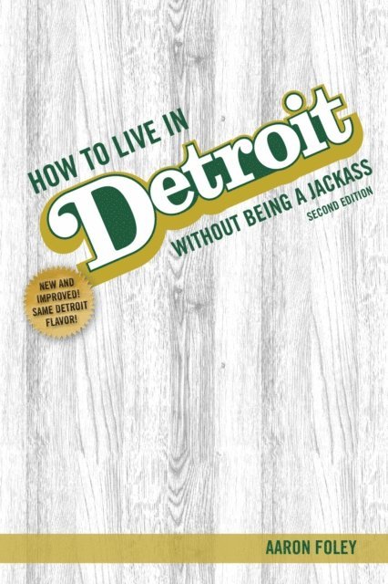 Aaron Foley - How to Live in Detroit Without Being a Jackass, E-bok