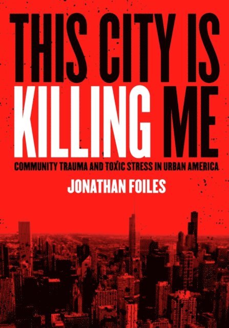 Jonathan Foiles - This City Is Killing Me, E-bok