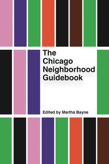 Martha Bayne - Chicago Neighborhood Guidebook, E-bok