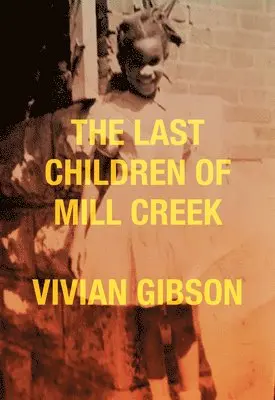 Vivian Gibson - The Last Children of Mill Creek, Häftad. Tillgänglighet: Lägg i varukorg