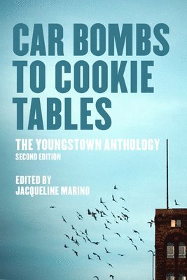 Jacqueline Marino, Will Miller - Car Bombs to Cookie Tables (Revised): The Youngstown Anthology, Häftad