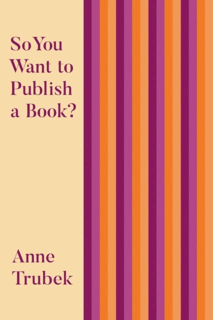 Anne Trubek - So You Want to Publish a Book?, E-bok