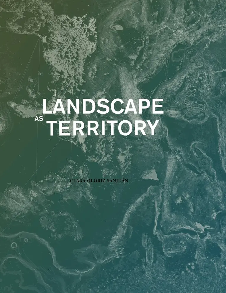 Clara Oloriz, Clara Olóriz, Clara Olo´riz, Olo& - Landscape as Territory, Häftad. Tillgänglighet: Lägg i varukorg