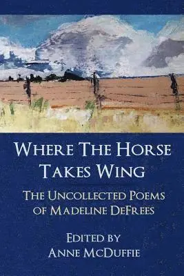 Madeline Defrees, Anne McDuffie - Where the Horse Takes Wing, Häftad. Tillgänglighet: Lägg i varukorg